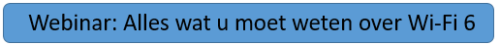 Webinar: Alles wat u moet weten over Wi-Fi 6